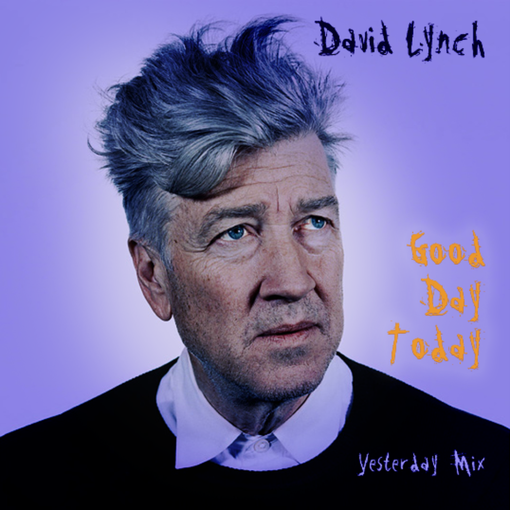 David Lynch Good Day Today_Yesterday Mix by King FM