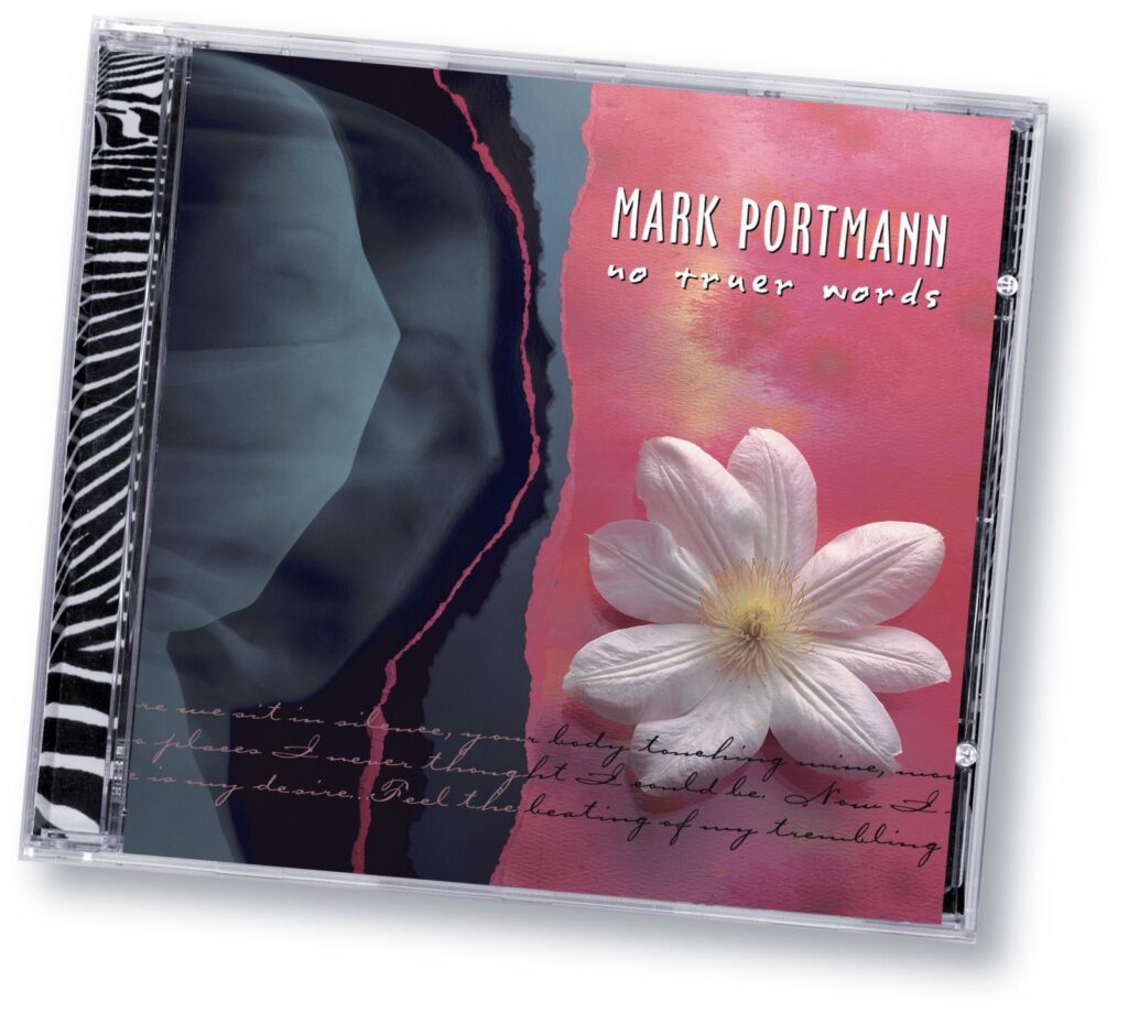 Mark Portmann "No Truer Words" (Zebradisc) - Art Direction and Design by Eric Scott (Day For Night) in association with WorldWest Communications