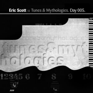 Day-005_01-Eric-Scott-Tunes-And-Mythologies